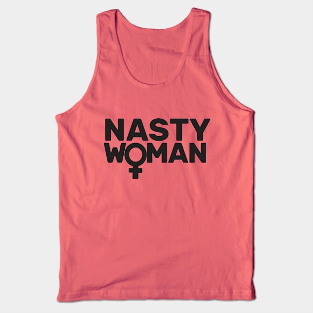 NASTY WOMAN Feminist Feminism Nevertheless She Persisted Tank Top by YellowDogTees